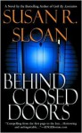 Behind Closed Doors - Susan R. Sloan