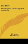 Pay Dirt: Farming and Gardening with Composts - J.I. Rodale, Albert Howard