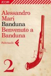 Banduna 2. Benvenuto a Banduna - Alessandro Mari