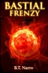 Bastial Frenzy (The Rhythm of Rivalry: Book 4) - B.T. Narro