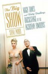 The Big Show: High Times and Dirty Dealings Backstage at the Academy Awards® - Steve Pond, Autonin Kratoehvil, Art Streiber, Lara Jo Regan, David Striek