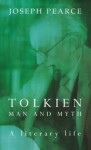 Tolkien: Man and Myth: A Literary Life - Joseph Pearce