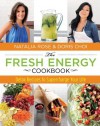 The Fresh Energy Cookbook: Detox Recipes to Supercharge Your Life - Natalia Rose, Doris Choi, Adrian Mueller, Matthew Kenney