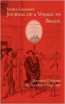 Maria Graham's Journal of a Voyage to Brazil - Maria Graham, Jennifer Hayward, M. Soledad Caballero