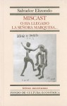 Miscast: O Ha Llegado la Senora Marquesa.. - Salvador Elizondo, Salvador