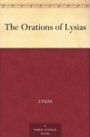 The Orations of Lysias - Lysias