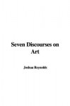 Seven Discourses on Art - Joshua Reynolds