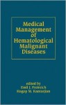 Medical Management Of Hematological Malignant Diseases - Emil J. Freireich