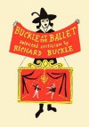 Buckle at the Ballet - Richard Buckle