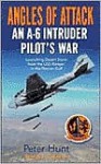 Angles of Attack: An A-6 Intruder Pilot's War - Peter Hunt