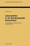 Lebenswelten in Der Bundesrepublik Deutschland: Eine Edv-Gestutzte Qualitative Analyse Quantitativer Daten - Friedrich Krotz