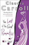 The Last Of The Great Romantics - Claudia Carroll