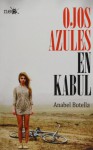 Ojos azules en Kabul - Anabel Botella