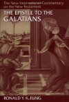 The Epistle to the Galatians (The New International Commentary on the New Testament) - Ronald Y. K. Fung, F.F. Bruce