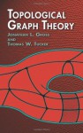 Topological Graph Theory (Dover Books on Mathematics) - Jonathan L. Gross, Thomas W. Tucker