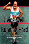 Living Well, Running Hard: Lessons Learned from Living with Parkinson's Disease - John Ball