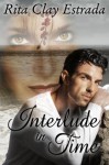 Interlude In Time - Rita Clay Estrada