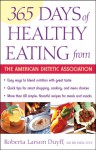 365 Days of Healthy Eating from the American Dietetic Association - Alma Flor Ada, Roberta Larson Duyff