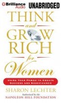 Think and Grow Rich for Women: Using Your Power to Create Success and Significance - Sharon L Lechter