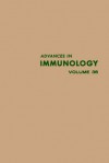 Advances in Immunology, Volume 36 - Frank J. Dixon