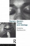 Racism, Sexism, Power and Ideology - Colette Guillaumin, Robert Miles