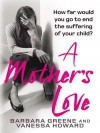 A Mother's Love - Barbara Greene, Vanessa Howard