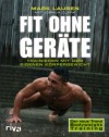 Fit ohne Geräte: Trainieren mit dem eigenen Körpergewicht (German Edition) - Joshua Clark;Mark Lauren