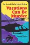 Vacations Can Be Murder - Connie Shelton