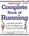 Runner's World Complete Book of Running: Everything You Need to Run for Fun, Fitness and Competition - Amby Burfoot