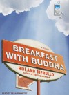 Breakfast with Buddha: A Novel - Sean Runnette, Roland Merullo