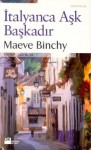 İtalyanca Aşk Başkadır - Maeve Binchy