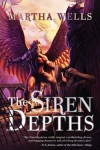 The Siren Depths (Books of the Raksura, #3) - Martha Wells