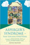 Asperger's Syndrome-That Explains Everything: An Attempt to Explain Some of Everything in an Education, Social and Life Setting - Stephen Bradshaw