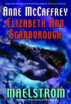 Maelstrom - Anne McCaffrey, Elizabeth Ann Scarborough