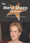 The Meryl Streep Handbook - Everything you need to know about Meryl Streep - Emily Smith