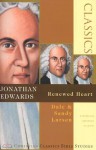 Jonathan Edwards: Renewed Heart : 6 Studies for Individuals or Groups With Study Notes (Christian Classics Bible Studies) - Dale Larsen, Sandy Larsen