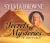 Secrets & Mysteries of the World - Sylvia Browne