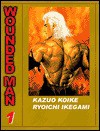 Wounded Man, Volume 1 - Kazuo Koike, Ryōichi Ikegami