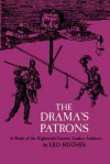 The Drama's Patrons - Leo Hughes