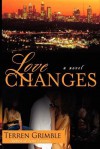 Love Changes - Terren Grimble