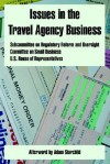 Issues in the Travel Agency Business - United States House of Representatives, Adam Starchild