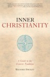 Inner Christianity: A Guide to the Esoteric Tradition - Richard Smoley