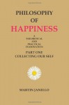 Philosophy of Happiness: Part One (Volume 1) - Martin Janello