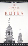 The Gospel of Rutba: War, Peace, and the Good Samaritan Story in Iraq - Greg Barrett