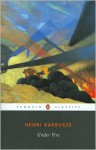 Under Fire - Henri Barbusse, Robin Buss, Jay Murray Winter, J. Winter