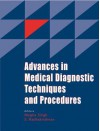 Advances in Medical Diagnostic Techniques and Procedures - Megha Singh, Singh, Sarvepalli Radhakrishnan