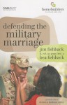 Defending the Military Marriage - Dennis Rainey, Barbara Rainey