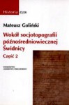 Historia CLXV. Wokół socjotopografii późnośredniowiecznej wi - Mateusz Goliński