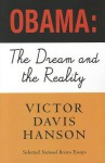 Obama: The Dream and the Reality: Selected National Review Essays - Victor Davis Hanson