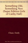 Something Old, Something New (The Girls of Canby Hall, Super Edition) - Emily Chase